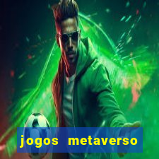 jogos metaverso para ganhar dinheiro